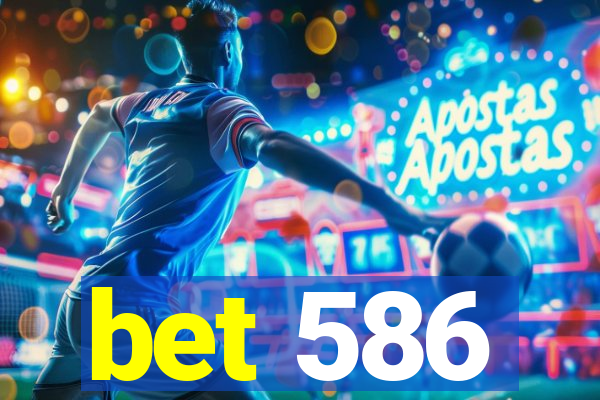 bet 586